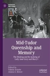 Book cover of Mid-Tudor Queenship and Memory by Valerie Schutte