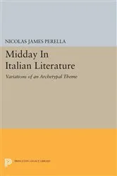 Book cover of Midday In Italian Literature by Nicolas James Perella