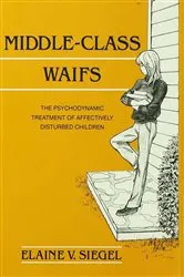 Book cover of Middle-Class Waifs by Elaine V. Siegel