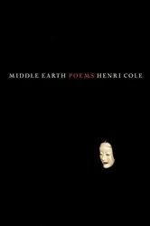 Book cover of Middle Earth by Henri Cole