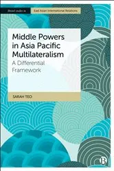 Book cover of Middle Powers in Asia Pacific Multilateralism by Sarah Teo