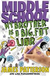 Book cover of Middle School: Big Fat Liar by James Patterson
