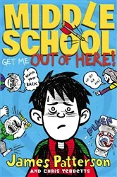 Book cover of Middle School: Get Me out of Here! - Free Preview (The First 19 Chapters) by James Patterson