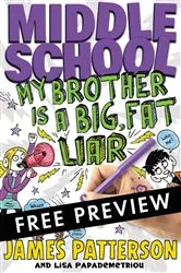Book cover of Middle School: My Brother Is a Big, Fat Liar - FREE PREVIEW EDITION (The First 15 Chapters) by James Patterson