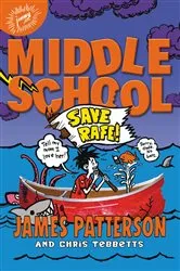 Book cover of Middle School: Save Rafe! by James Patterson