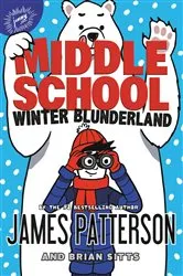 Book cover of Middle School: Winter Blunderland by James Patterson