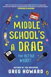 Book cover of Middle School's a Drag, You Better Werk! by Greg Howard