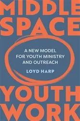 Book cover of Middle Space Youth Work by Harp; Loyd