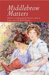 Book cover of Middlebrow Matters by Diana Holmes