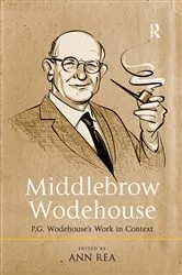 Book cover of Middlebrow Wodehouse by Ann Rea