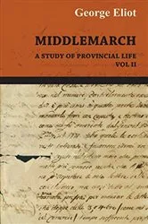 Book cover of Middlemarch - A Study of Provincial Life - Vol. II by George Eliot