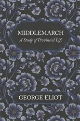 Book cover of Middlemarch - A Study of Provincial Life by George Eliot