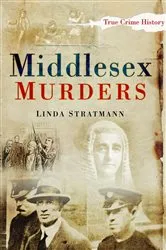 Book cover of Middlesex Murders by Linda Stratmann