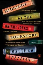 Book cover of Midnight at the Bright Ideas Bookstore by Matthew Sullivan