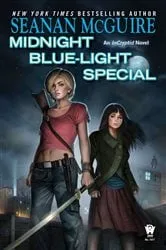Book cover of Midnight Blue-Light Special by Seanan McGuire