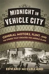Book cover of Midnight in Vehicle City by Edward McClelland