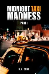 Book cover of MIDNIGHT TAXI MADNESS by M.A. SHAH
