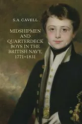 Book cover of Midshipmen and Quarterdeck Boys in the British Navy, 1771-1831 by Samantha Cavell