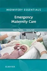 Book cover of Midwifery Essentials: Emergency Maternity Care by Baston BA(Hons), MMedSci, PhD, PGDipEd, ADM, RN, RM, Helen