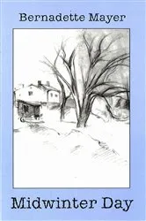 Book cover of Midwinter Day by Bernadette Mayer