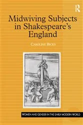 Book cover of Midwiving Subjects in Shakespeare’s England by Caroline Bicks