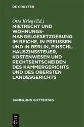 Book cover of Mietrecht und Wohnungsmangelgesetzgebung im Reiche, in Preußen und in Berlin, einschl. Hauszinssteuer, Kostenwesen und Rechtsentscheiden des Kammergerichts und des Obersten Landesgerichts (4th ed.) by Otto Krieg