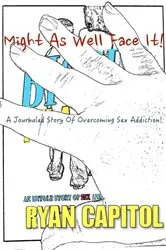 Book cover of Might As Well Face It! by Ryan Capitol