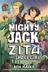 Book cover of Mighty Jack and Zita the Spacegirl by Ben Hatke