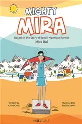 Book cover of Mighty Mira: Based On The Story Of Nepal Mountain Runner, Mira Raj by Chloe Chick