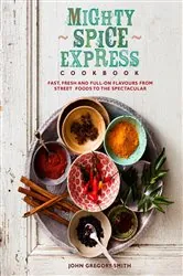 Book cover of Mighty Spice Express Cookbook by John Gregory Smith