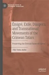 Book cover of Émigré, Exile, Diaspora, and Transnational Movements of the Crimean Tatars by Filiz Tutku Aydın