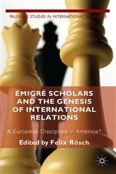 Book cover of Émigré Scholars and the Genesis of International Relations by F. Roesch
