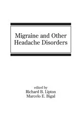 Book cover of Migraine and Other Headache Disorders by Richard B. Lipton