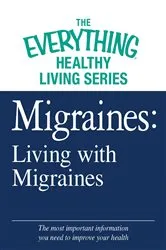 Book cover of Migraines: Living with Migraines by Adams Media