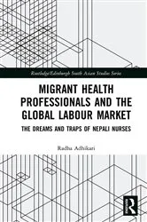 Book cover of Migrant Health Professionals and the Global Labour Market by Radha Adhikari