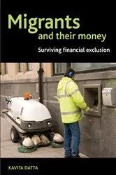 Book cover of Migrants and Their Money by Kavita Datta