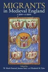 Book cover of Migrants in Medieval England, c. 500-c. 1500 by W. Mark Ormrod