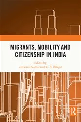 Book cover of Migrants, Mobility and Citizenship in India by Ashwani Kumar