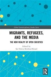 Book cover of Migrants, Refugees, and the Media by Sai Felicia Krishna-Hensel