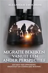 Book cover of Migratie Bekijken Vanuit Een Ander Perspectief by Alexander O. Emoghene