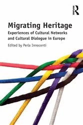 Book cover of Migrating Heritage by Perla Innocenti