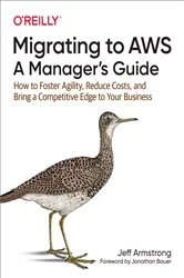 Book cover of Migrating to AWS: A Manager's Guide by Jeff Armstrong