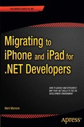 Book cover of Migrating to iPhone and iPad for .NET Developers by Mark Mamone