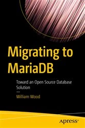 Book cover of Migrating to MariaDB by William Wood