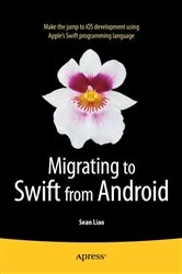 Book cover of Migrating to Swift from Android by Sean Liao