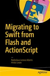 Book cover of Migrating to Swift from Flash and ActionScript by Radoslava Leseva Adams
