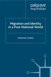 Book cover of Migration and Identity in a Post-National World by K. Tonkiss