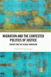 Book cover of Migration and the Contested Politics of Justice by Giorgio Grappi