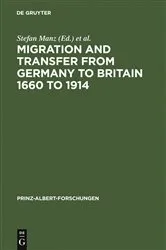 Book cover of Migration and Transfer from Germany to Britain 1660 to 1914 by Stefan Manz