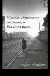 Book cover of Migration, Displacement and Identity in Post-Soviet Russia by Hilary Pilkington